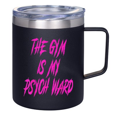 They Gym Is My Ward Funny Cute Psych Joke Fitness Workout 12oz Stainless Steel Coffee Mug