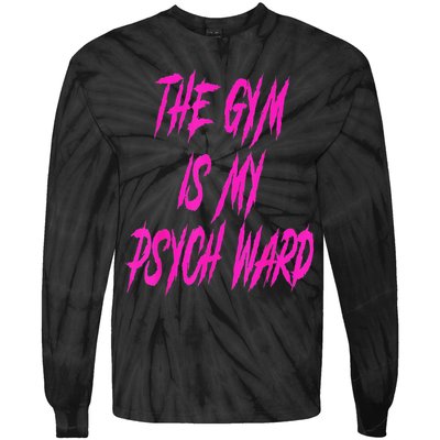 They Gym Is My Ward Funny Cute Psych Joke Fitness Workout Tie-Dye Long Sleeve Shirt