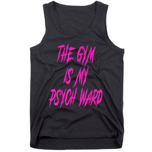 They Gym Is My Ward Funny Cute Psych Joke Fitness Workout Tank Top