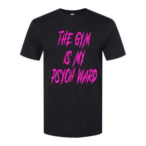 They Gym Is My Ward Funny Cute Psych Joke Fitness Workout Softstyle CVC T-Shirt