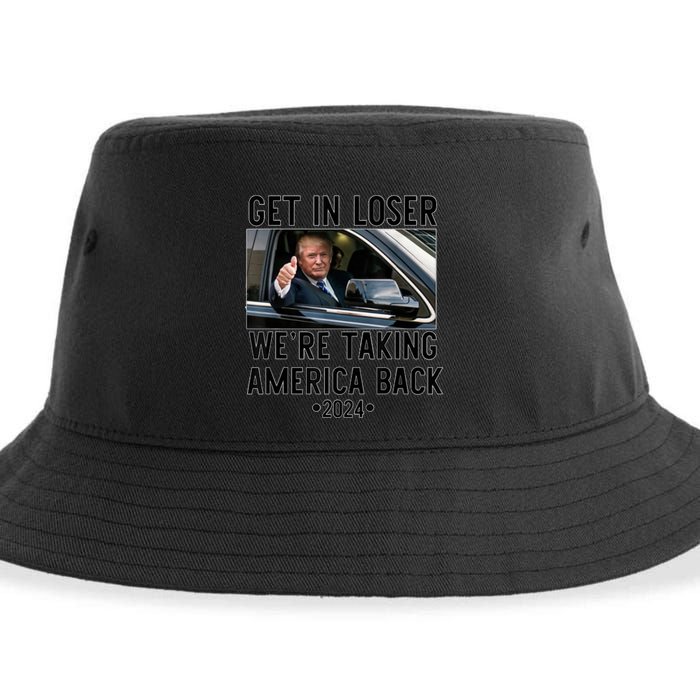 Trump Get In Loser WeRe Taking America Back 2024 Sustainable Bucket Hat