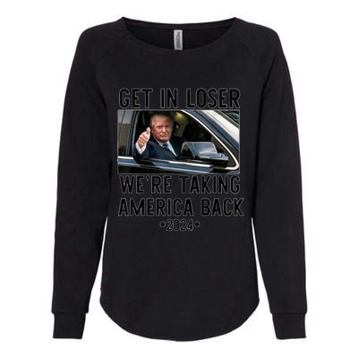 Trump Get In Loser WeRe Taking America Back 2024 Womens California Wash Sweatshirt