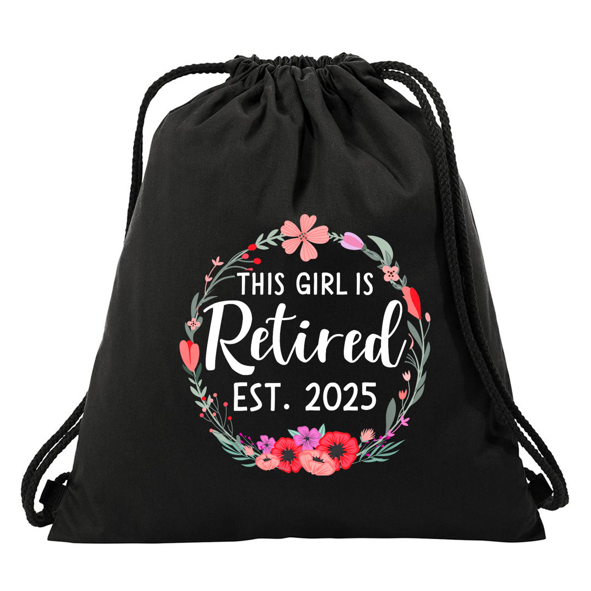 This Girl Is Retired Est 2025 Floral For Women Retirement Drawstring Bag
