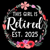 This Girl Is Retired Est 2025 Floral For Women Retirement Drawstring Bag