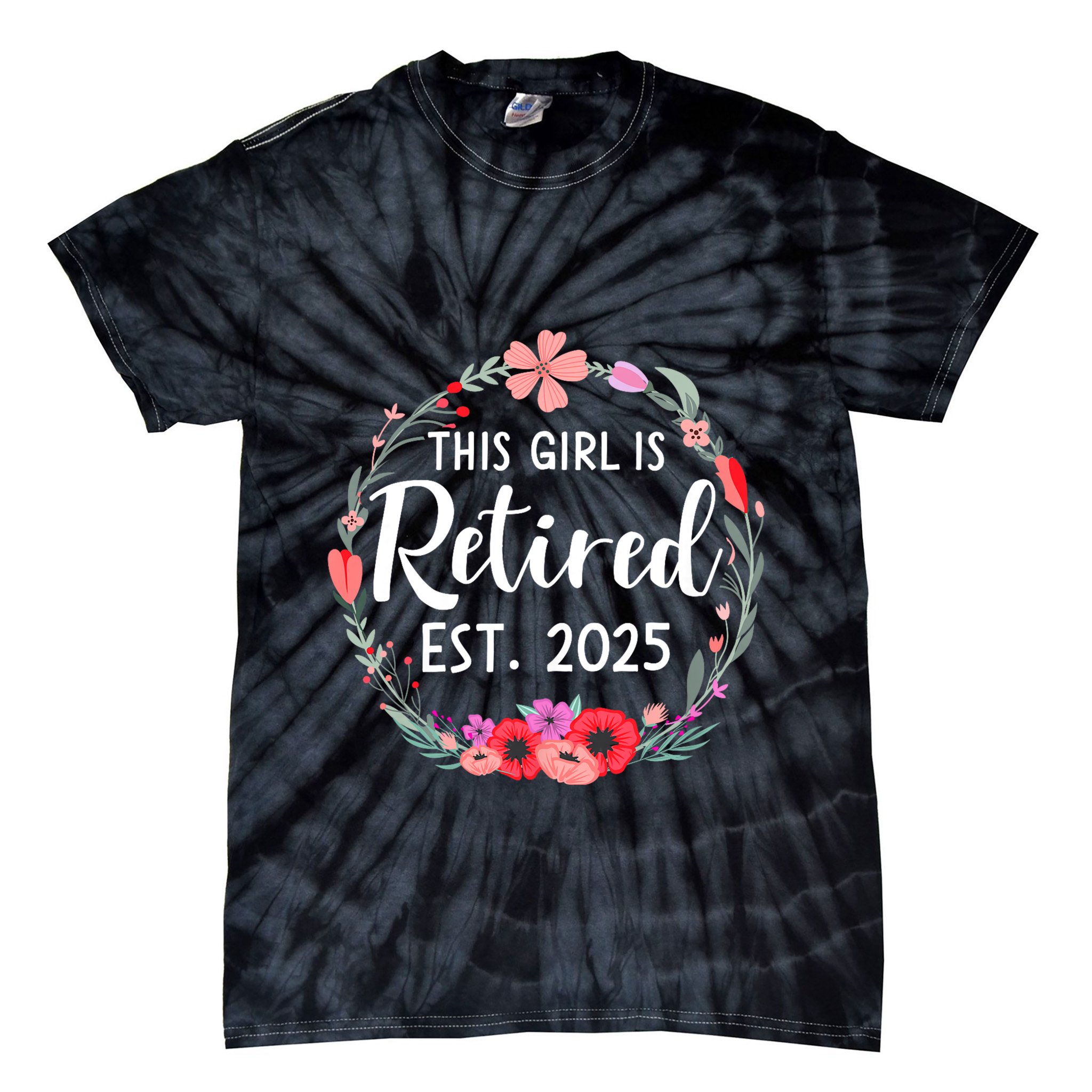 This Girl Is Retired Est 2025 Floral For Women Retirement Tie-Dye T-Shirt