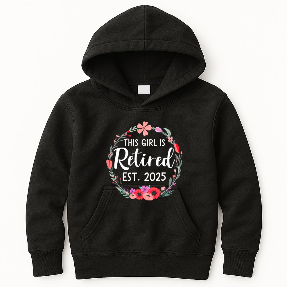 This Girl Is Retired Est 2025 Floral For Women Retirement Kids Hoodie