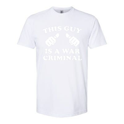 This Guy Is A War Criminal Softstyle CVC T-Shirt