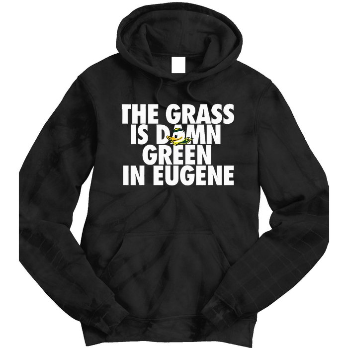 The Grass Is Damn Green In Eugene Tie Dye Hoodie