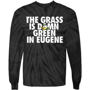 The Grass Is Damn Green In Eugene Tie-Dye Long Sleeve Shirt