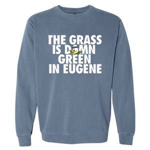 The Grass Is Damn Green In Eugene Garment-Dyed Sweatshirt