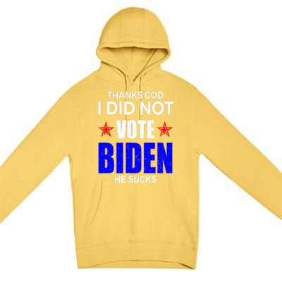 Thanks God I Did Not Vote Biden He Sucks Impeach 46 Premium Pullover Hoodie