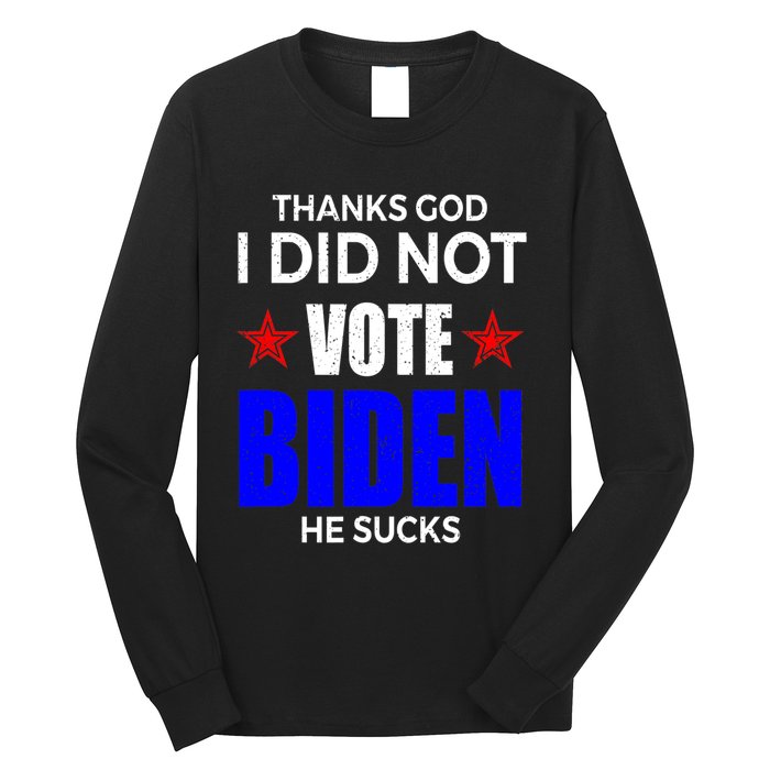 Thanks God I Did Not Vote Biden He Sucks Impeach 46 Long Sleeve Shirt