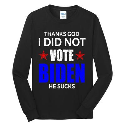 Thanks God I Did Not Vote Biden He Sucks Impeach 46 Tall Long Sleeve T-Shirt