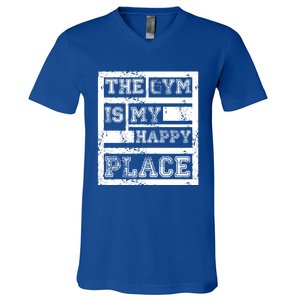 The Gym Is My Happy Place Fitness Athlete Fitness Quote Cool Gift V-Neck T-Shirt