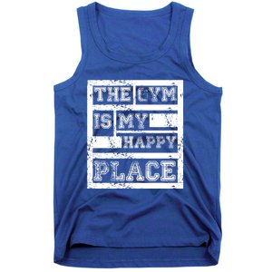 The Gym Is My Happy Place Fitness Athlete Fitness Quote Cool Gift Tank Top