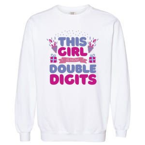 This Girl Is Now Double Digits 10th Birthday Gift Garment-Dyed Sweatshirt