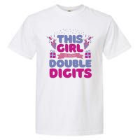 This Girl Is Now Double Digits 10th Birthday Gift Garment-Dyed Heavyweight T-Shirt