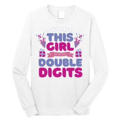This Girl Is Now Double Digits 10th Birthday Gift Long Sleeve Shirt