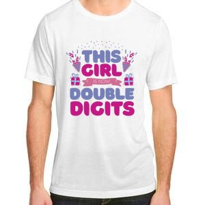 This Girl Is Now Double Digits 10th Birthday Gift Adult ChromaSoft Performance T-Shirt