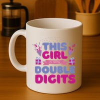 This Girl Is Now Double Digits 10th Birthday Gift Mug