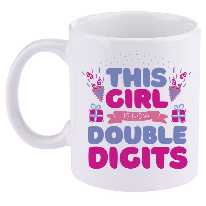 This Girl Is Now Double Digits 10th Birthday Gift 11oz C Handle Ceramic Mug