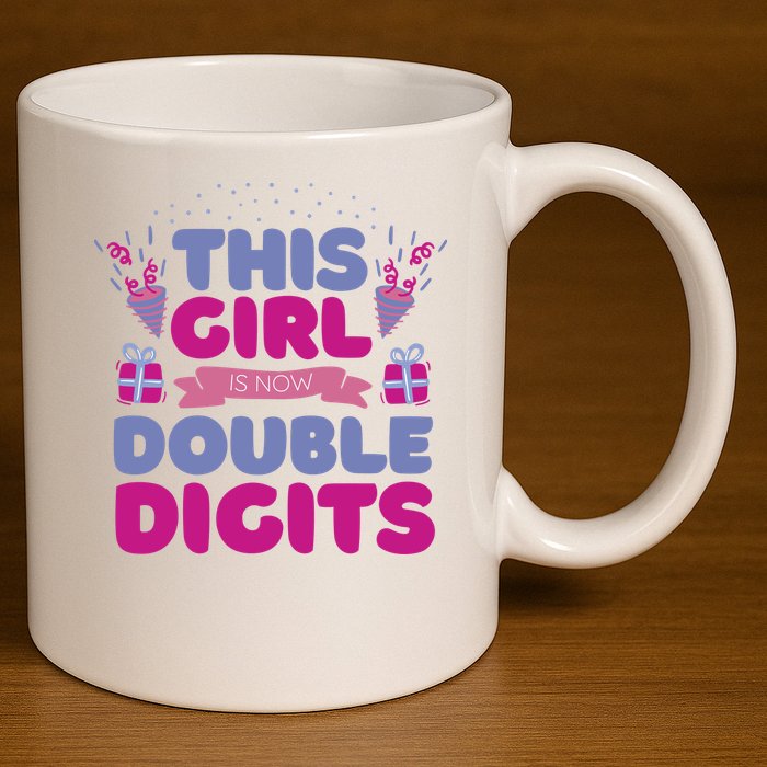 This Girl Is Now Double Digits 10th Birthday Gift 11oz C Handle Ceramic Mug