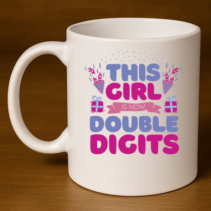 This Girl Is Now Double Digits 10th Birthday Gift 11oz C Handle Ceramic Mug