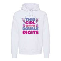 This Girl Is Now Double Digits 10th Birthday Gift Premium Hoodie