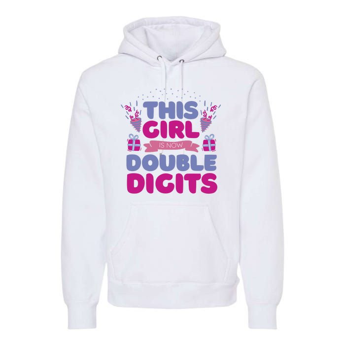 This Girl Is Now Double Digits 10th Birthday Gift Premium Hoodie