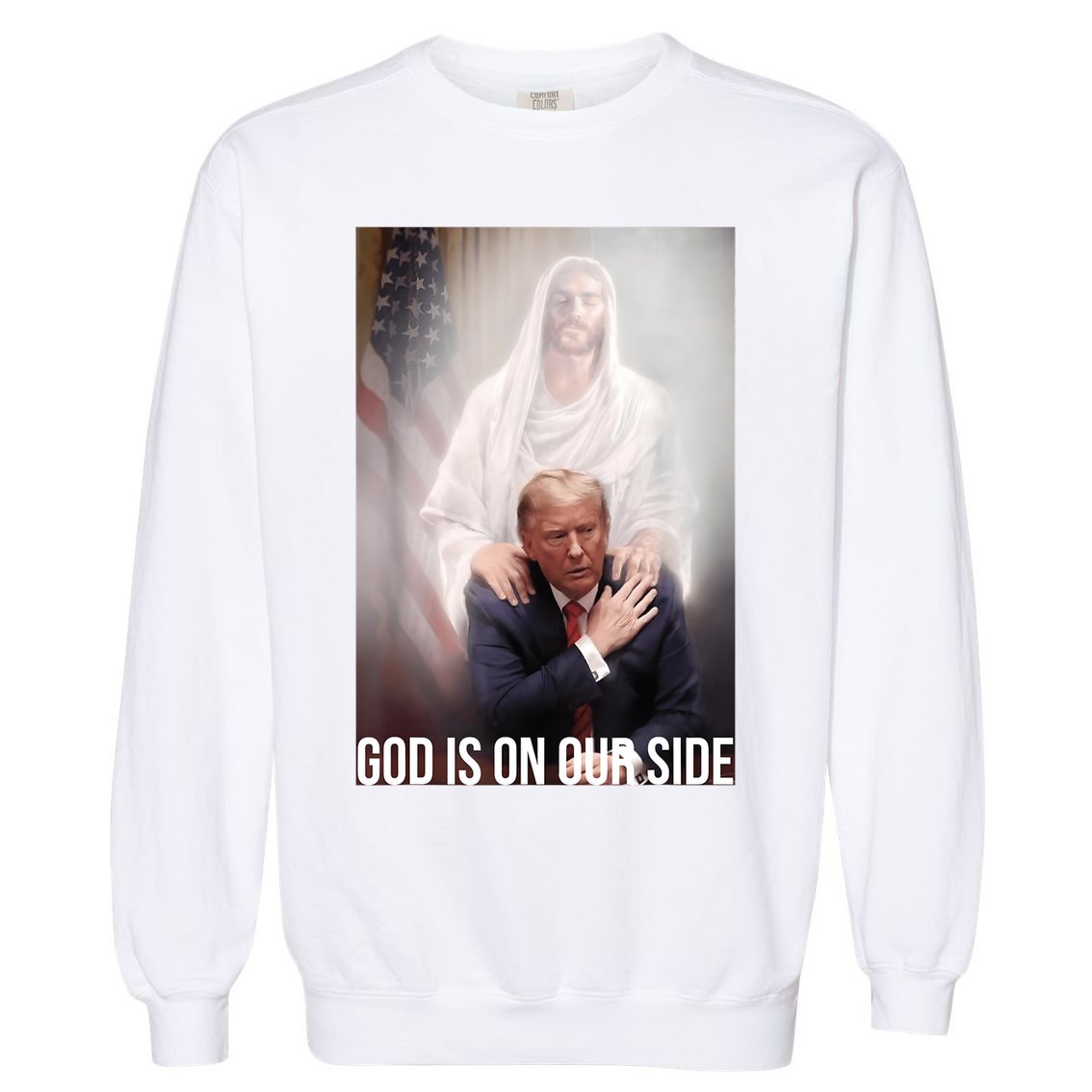 Trump God Is On Our Side Jesus Garment-Dyed Sweatshirt
