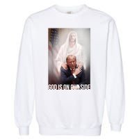 Trump God Is On Our Side Jesus Garment-Dyed Sweatshirt