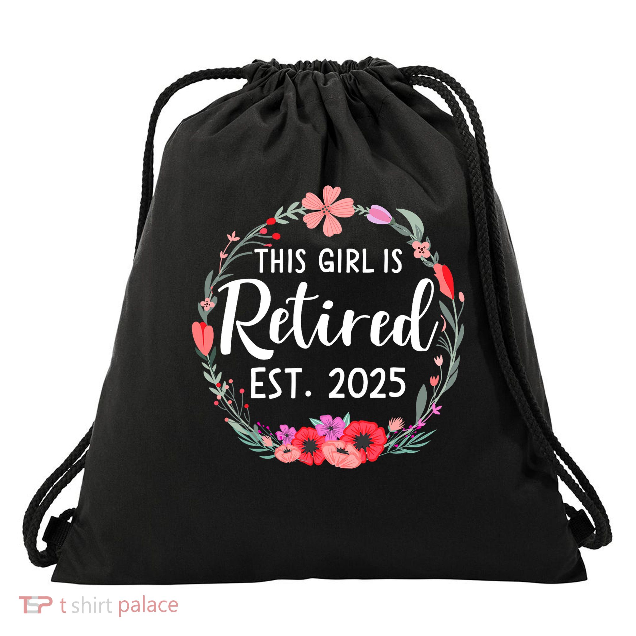 This Girls Is Retired 2025 Floral For Women Retirement Drawstring Bag