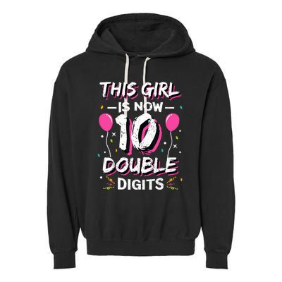 This Girl Is Now 10 Double Digits 10th birthday Gift Garment-Dyed Fleece Hoodie