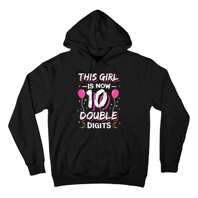 This Girl Is Now 10 Double Digits 10th birthday Gift Hoodie