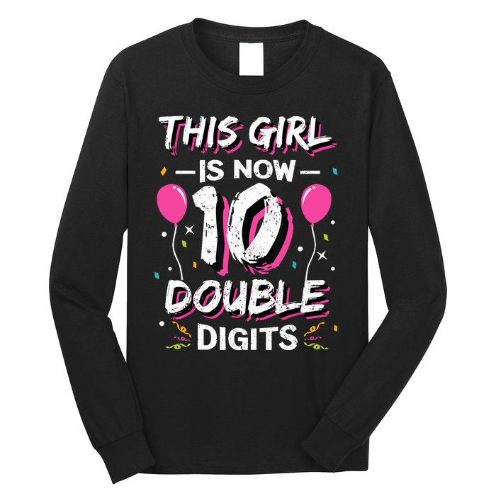 This Girl Is Now 10 Double Digits 10th birthday Gift Long Sleeve Shirt