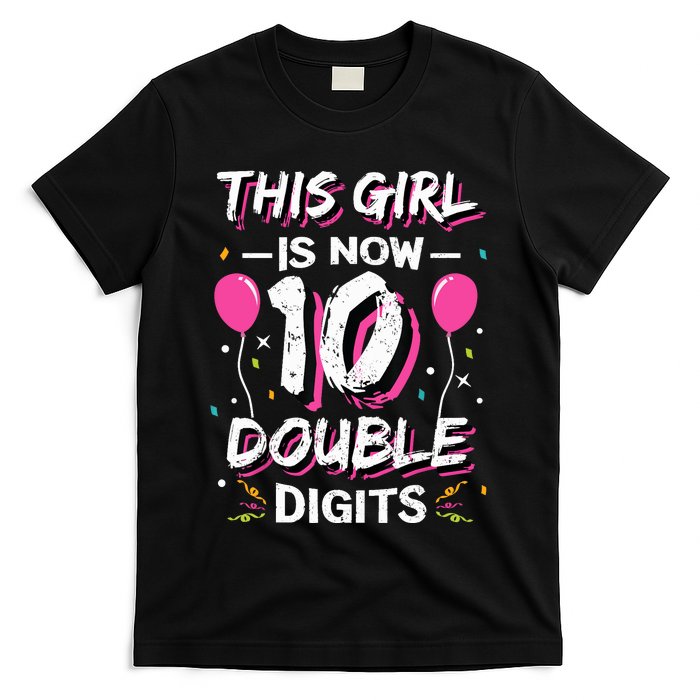 This Girl Is Now 10 Double Digits 10th birthday Gift T-Shirt