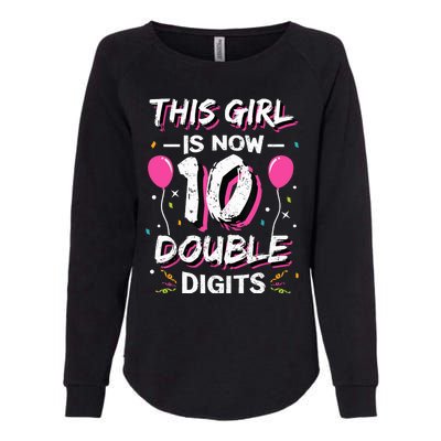 This Girl Is Now 10 Double Digits 10th birthday Gift Womens California Wash Sweatshirt