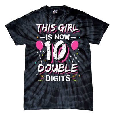 This Girl Is Now 10 Double Digits 10th birthday Gift Tie-Dye T-Shirt