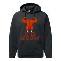 Thanksgiving Gym It's Leg Day Turkey Performance Fleece Hoodie