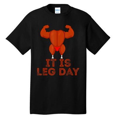 Thanksgiving Gym It's Leg Day Turkey Tall T-Shirt