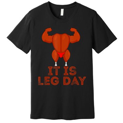 Thanksgiving Gym It's Leg Day Turkey Premium T-Shirt