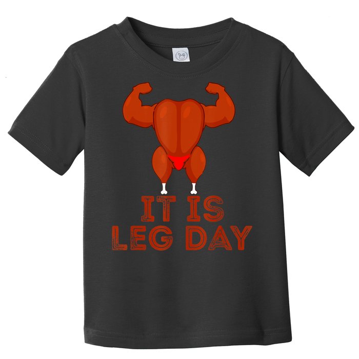 Thanksgiving Gym It's Leg Day Turkey Toddler T-Shirt