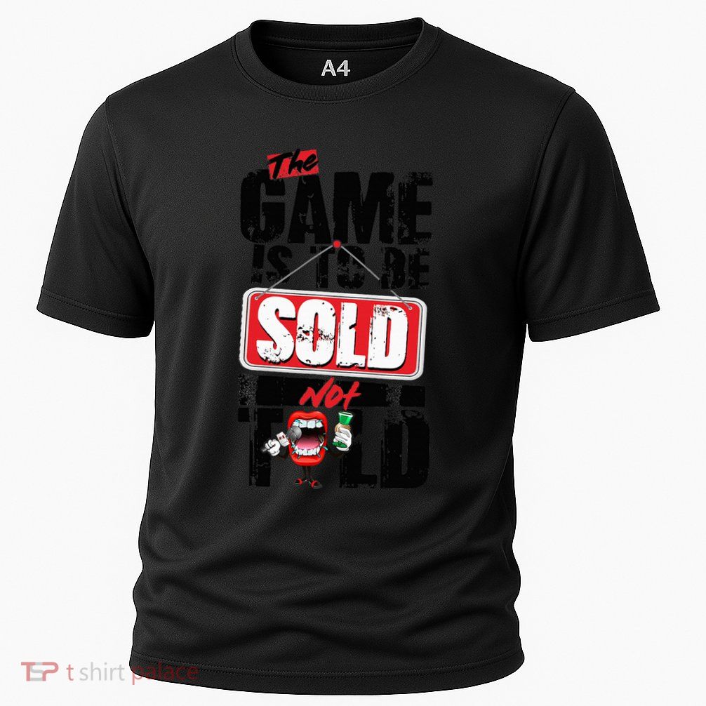 The Game Is To Be Sold Not Told Performance Shirt