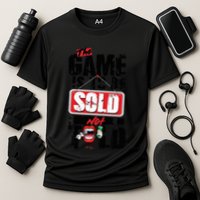 The Game Is To Be Sold Not Told Performance Shirt
