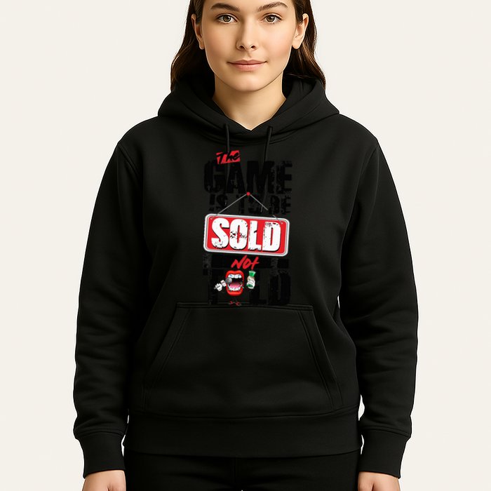 The Game Is To Be Sold Not Told Hoodie