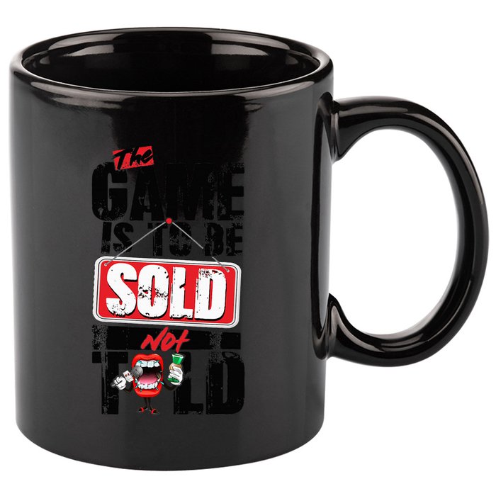 The Game Is To Be Sold Not Told 11oz C Handle Ceramic Mug