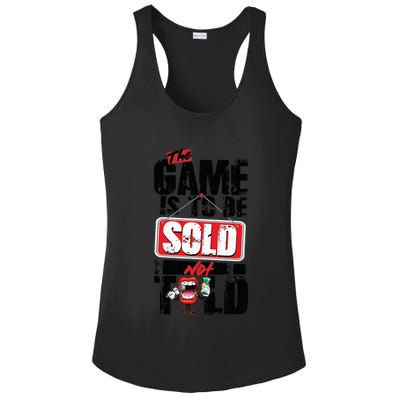 The Game Is To Be Sold Not Told Ladies PosiCharge Competitor Racerback Tank