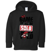 The Game Is To Be Sold Not Told Toddler Hoodie