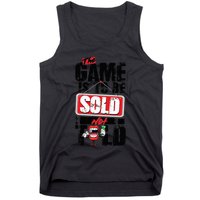 The Game Is To Be Sold Not Told Tank Top