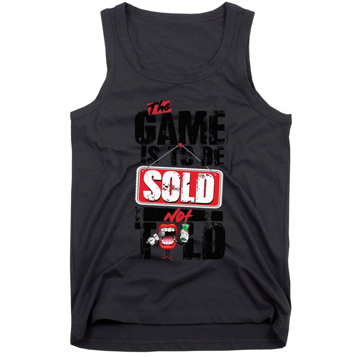 The Game Is To Be Sold Not Told Tank Top